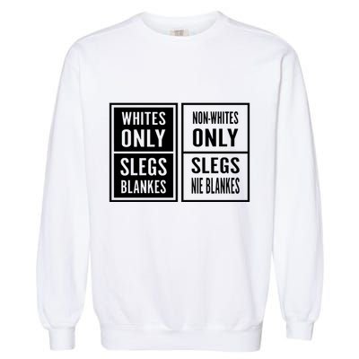 Whites Only Slegs Blankes Nonwhites Only Slegs Nie Blankes Garment-Dyed Sweatshirt