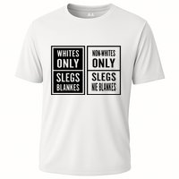 Whites Only Slegs Blankes Nonwhites Only Slegs Nie Blankes Cooling Performance Crew T-Shirt