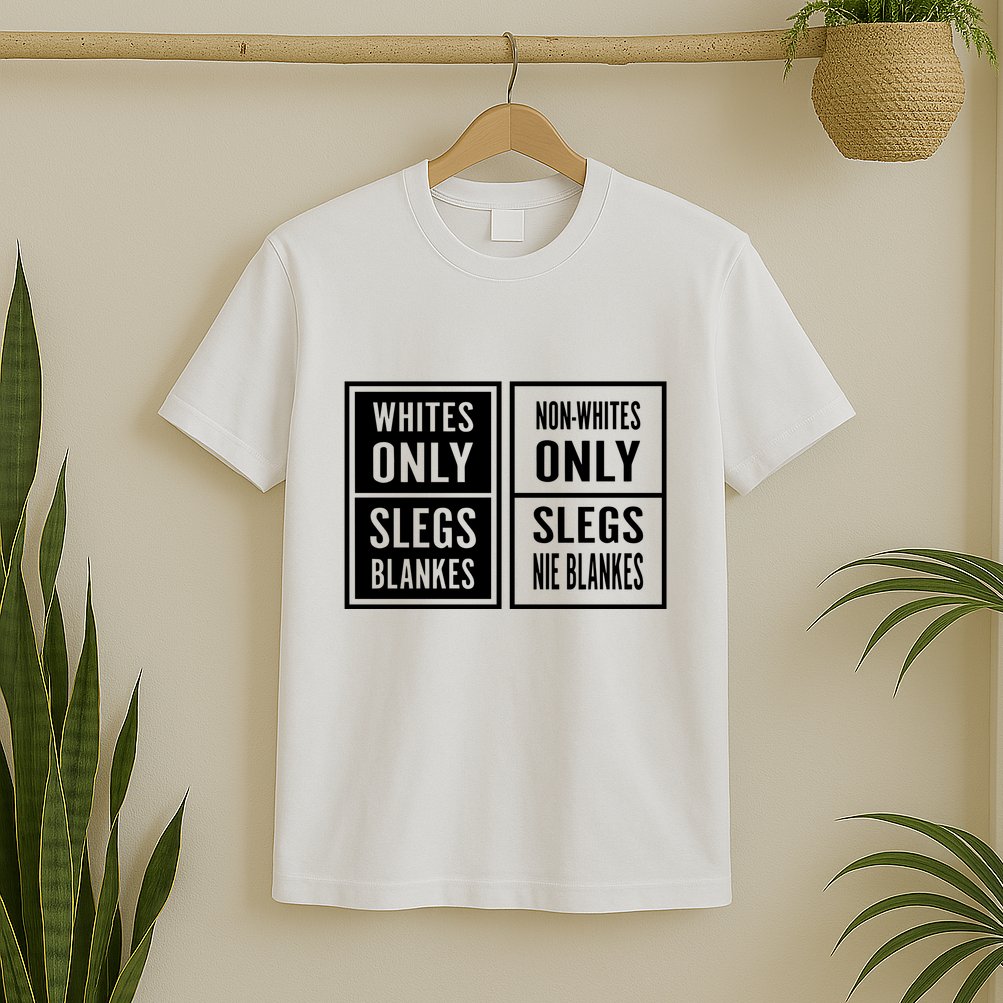 Whites Only Slegs Blankes Nonwhites Only Slegs Nie Blankes T-Shirt