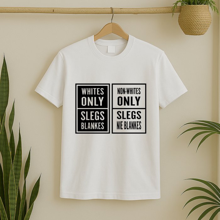 Whites Only Slegs Blankes Nonwhites Only Slegs Nie Blankes T-Shirt