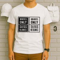 Whites Only Slegs Blankes Nonwhites Only Slegs Nie Blankes T-Shirt