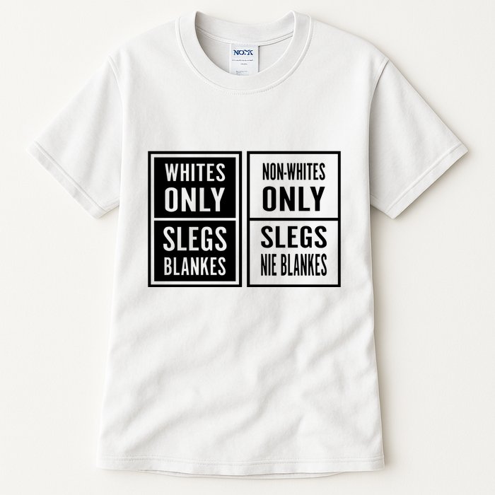 Whites Only Slegs Blankes Nonwhites Only Slegs Nie Blankes Tall T-Shirt