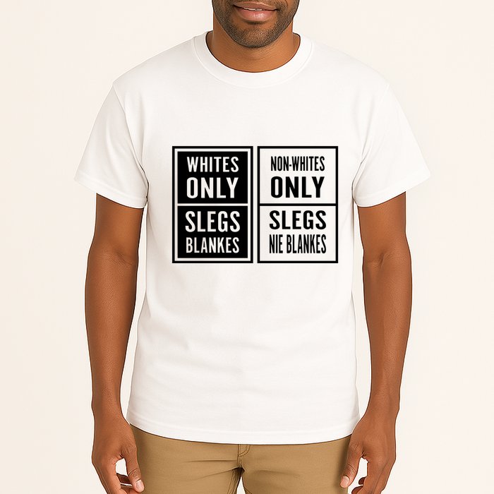 Whites Only Slegs Blankes Nonwhites Only Slegs Nie Blankes Tall T-Shirt