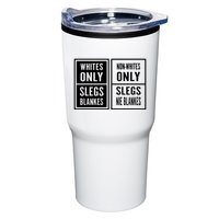 Whites Only Slegs Blankes Nonwhites Only Slegs Nie Blankes Tumbler