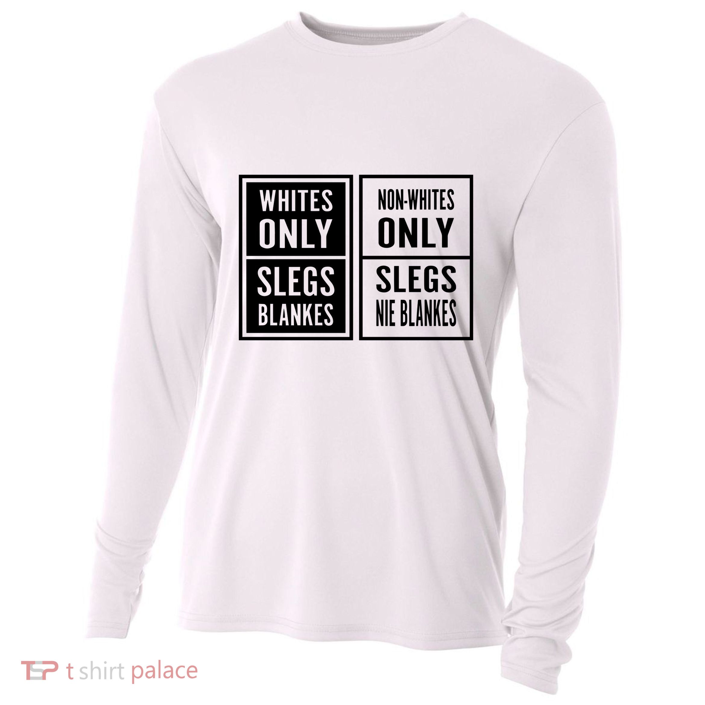 Whites Only Slegs Blankes Nonwhites Only Slegs Nie Blankes Cooling Performance Long Sleeve Crew