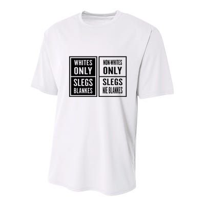 Whites Only Slegs Blankes Nonwhites Only Slegs Nie Blankes Youth Performance Sprint T-Shirt