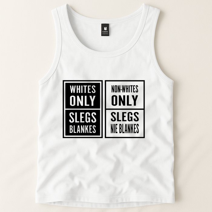 Whites Only Slegs Blankes Nonwhites Only Slegs Nie Blankes Tank Top