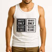 Whites Only Slegs Blankes Nonwhites Only Slegs Nie Blankes Tank Top