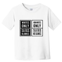 Whites Only Slegs Blankes Nonwhites Only Slegs Nie Blankes Toddler T-Shirt
