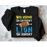 Wolverine On Saturday Lion On Sunday Sweatshirt
