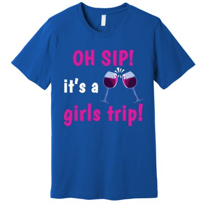 Wo Oh Sip Its A Trip Wine Oh Sip It's A Trip Gift Premium T-Shirt