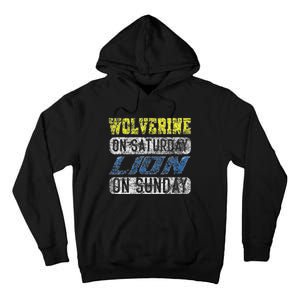 Wolverine On Saturday Lion On Sunday Funny Tall Hoodie