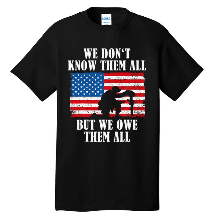 We Owe Them All Veterans Day Partiotic Flag Military Tall T-Shirt