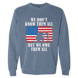 We Owe Them All Veterans Day Partiotic Flag Military Garment-Dyed Sweatshirt