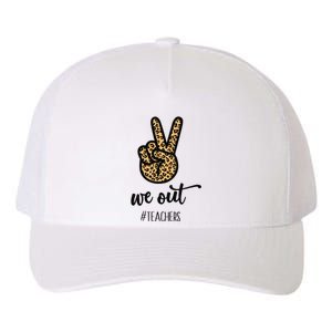 We out Teacher Happy Last Day Of School Wo Gift Funny Yupoong Adult 5-Panel Trucker Hat