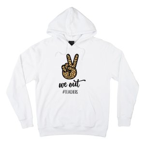 We out Teacher Happy Last Day Of School Wo Gift Funny Hoodie