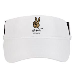 We out Teacher Happy Last Day Of School Wo Gift Funny Adult Drive Performance Visor