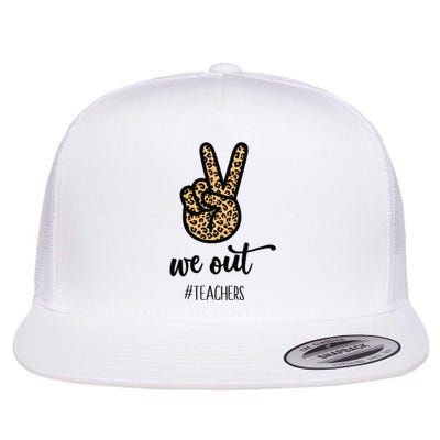 We out Teacher Happy Last Day Of School Wo Gift Funny Flat Bill Trucker Hat