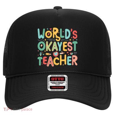 WorldS Okayest Teacher Playful Whimsical Typography High Crown Mesh Back Trucker Hat