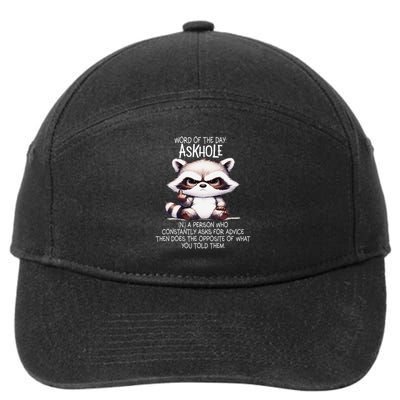 Word Of The Day Askhole A Person Who Constantly Asks Funny 7-Panel Snapback Hat