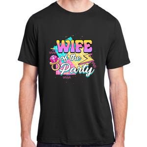 Wife Of The Party Bride Bridal 90’S Bachelorette Matching Adult ChromaSoft Performance T-Shirt