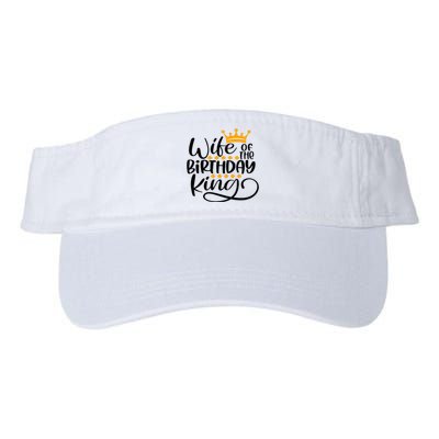 Wife Of The Birthday King Matching Bday Party Gifts For Him Valucap Bio-Washed Visor