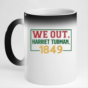 We Out.harriet Tubman,1849 Black History Month African American 11oz Black Color Changing Mug