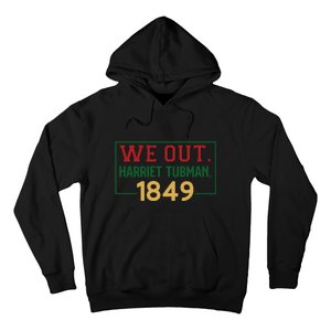 We Out.harriet Tubman,1849 Black History Month African American Hoodie