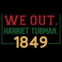 We Out.harriet Tubman,1849 Black History Month African American Impact Tech Backpack