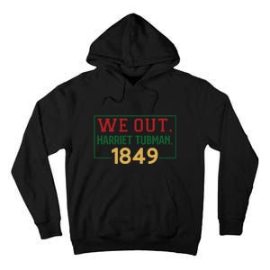 We Out.harriet Tubman,1849 Black History Month African American Tall Hoodie