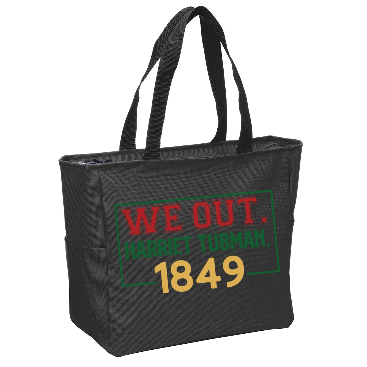 We Out.harriet Tubman,1849 Black History Month African American Zip Tote Bag