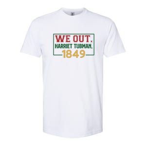 We Out.harriet Tubman,1849 Black History Month African American Softstyle CVC T-Shirt