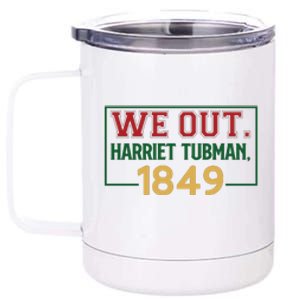 We Out.harriet Tubman,1849 Black History Month African American 12 oz Stainless Steel Tumbler Cup