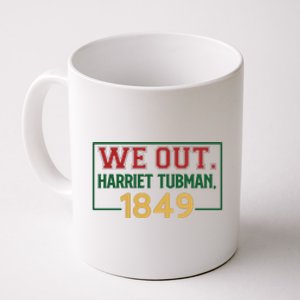 We Out.harriet Tubman,1849 Black History Month African American Coffee Mug