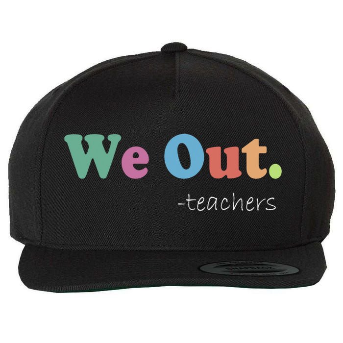 We Out Teachers End Of School Year Happy Last Day Of School Wool Snapback Cap