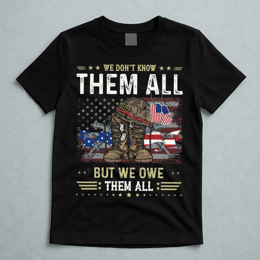We Owe Them All Partiotic Veterans Day Memorial Day T-Shirt