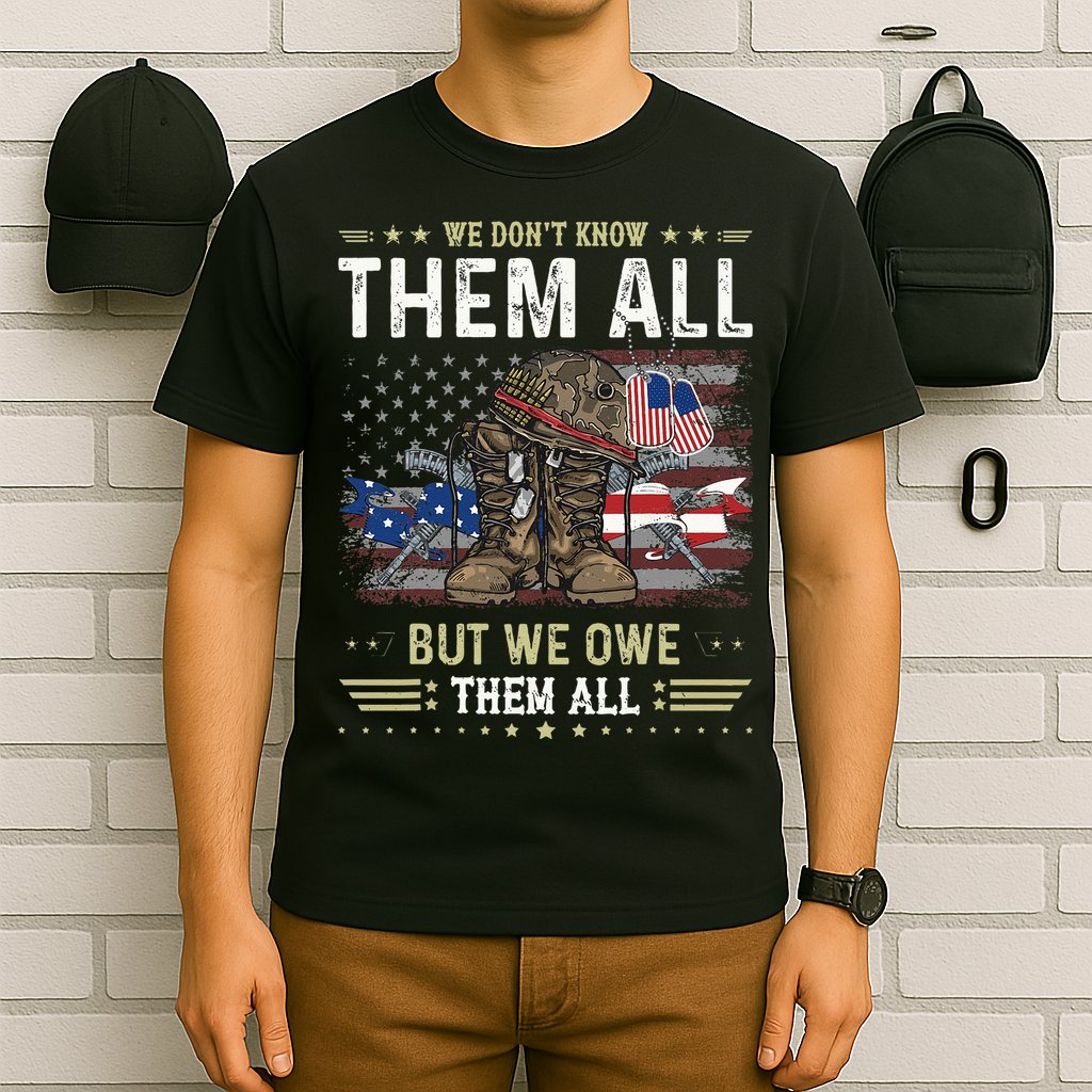 We Owe Them All Partiotic Veterans Day Memorial Day T-Shirt