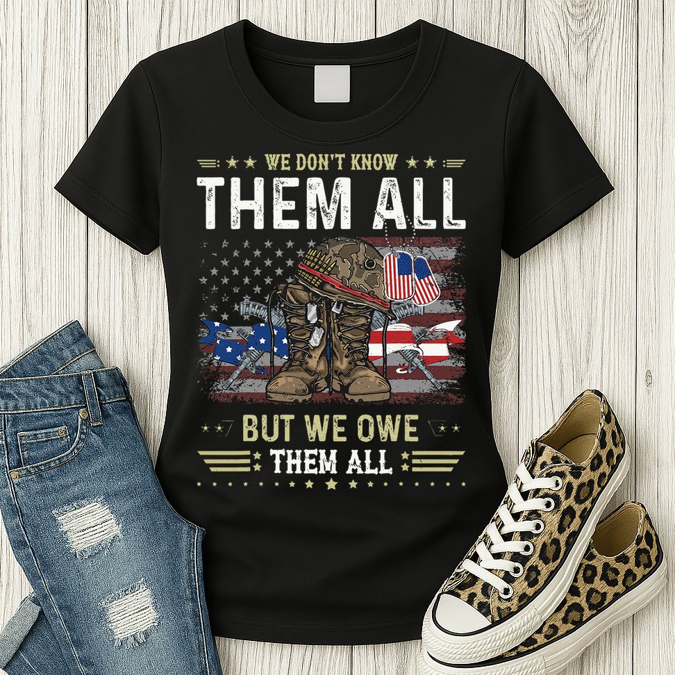 We Owe Them All Partiotic Veterans Day Memorial Day Womens T-Shirt