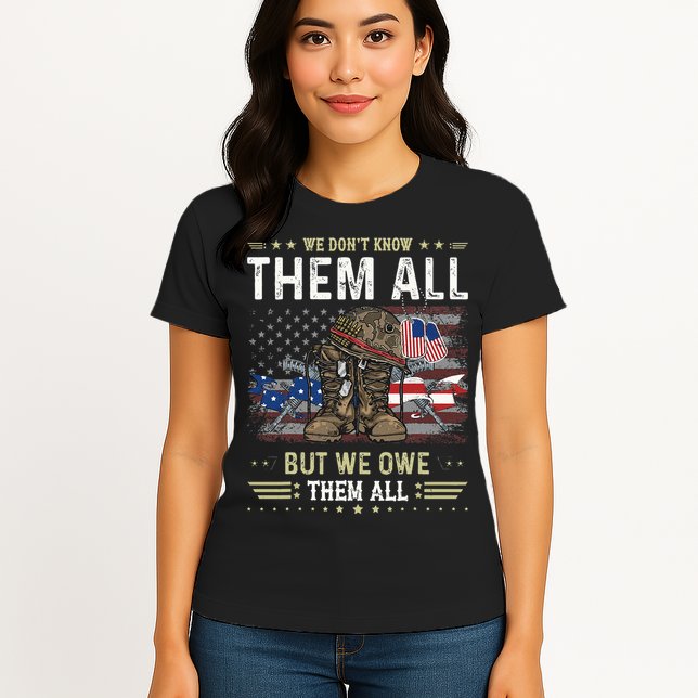 We Owe Them All Partiotic Veterans Day Memorial Day Womens T-Shirt
