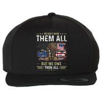 We Owe Them All Partiotic Veterans Day Memorial Day Wool Snapback Cap