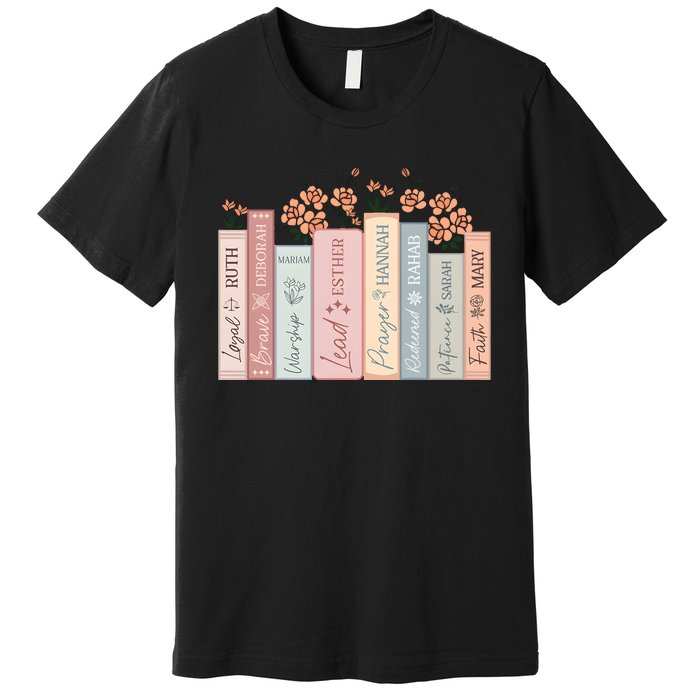 Women Of The Bible Floral Books Christian Jesus Premium T-Shirt