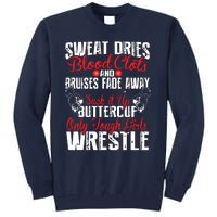 Wrestling Only Tough Wrestle Tall Sweatshirt