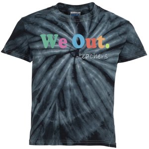 We Out Teachers End Of School Year Happy Last Day Of School Kids Tie-Dye T-Shirt