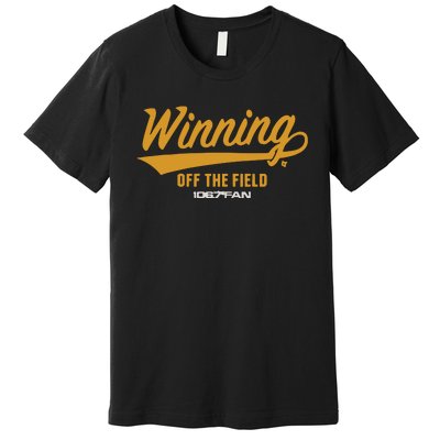 Winning Off The Field Forever Premium T-Shirt