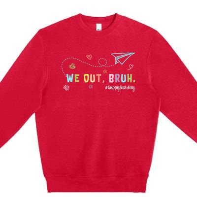 We Out Teachers Last Day Of School Teacher Off Duty Bye Bruh Premium Crewneck Sweatshirt