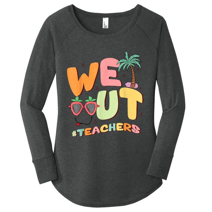 We Out Teachers End Of School Year Happy Last Day Of School Women's Perfect Tri Tunic Long Sleeve Shirt