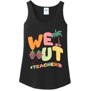 We Out Teachers End Of School Year Happy Last Day Of School Ladies Essential Tank