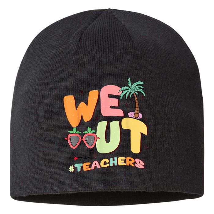 We Out Teachers End Of School Year Happy Last Day Of School Sustainable Beanie