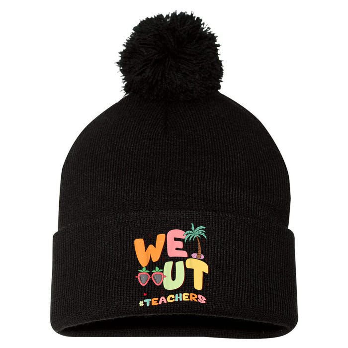 We Out Teachers End Of School Year Happy Last Day Of School Pom Pom 12in Knit Beanie