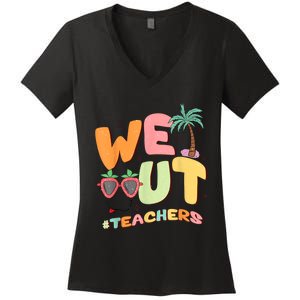 We Out Teachers End Of School Year Happy Last Day Of School Women's V-Neck T-Shirt